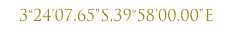 3°24'07.65"S,39°58'00.00"E